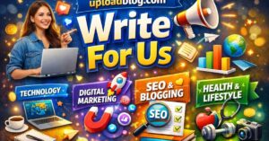 What Is uploadblog.com write for us and How Does It Work?
