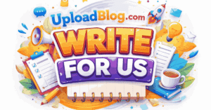 Unlock Success 2026: uploadblog.com write for us