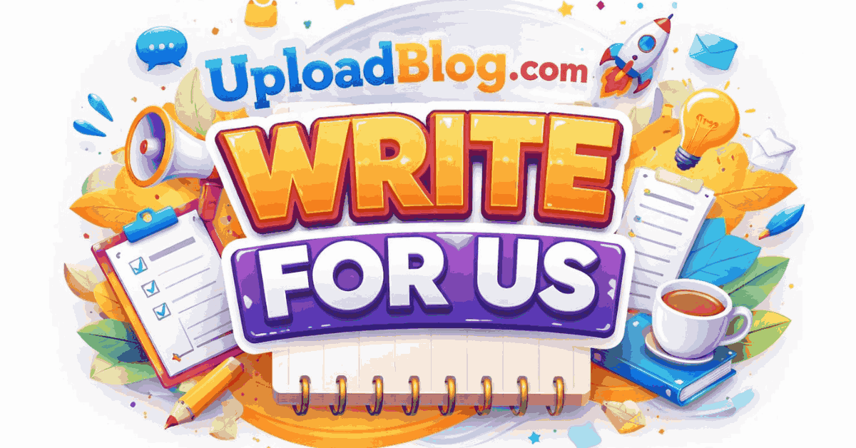 Unlock Success 2026: uploadblog.com write for us