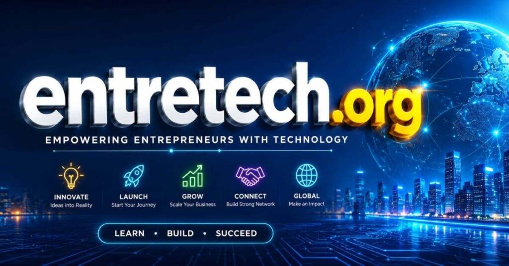 Entretech .org Explained: Complete 2026 Guide